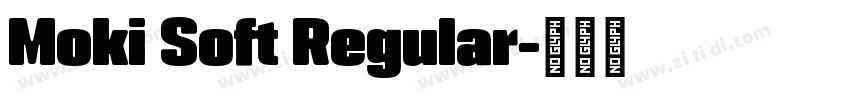 Moki Soft Regular字体转换
